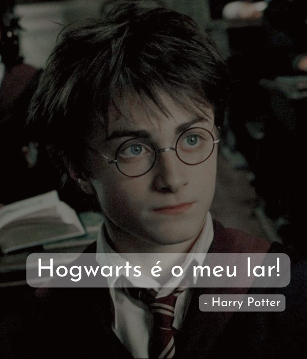 Frases Harry Potter para Reviver as Aventuras Vividas em Hogwarts